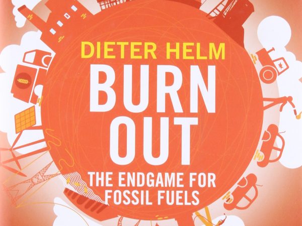 Book Review of  “Burn Out  The Endgame for Fossil Fuels” By Dieter Helm